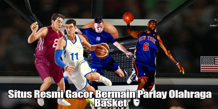 Dorahoki – Situs Resmi Gacor Bermain Parlay Olahraga Basket
