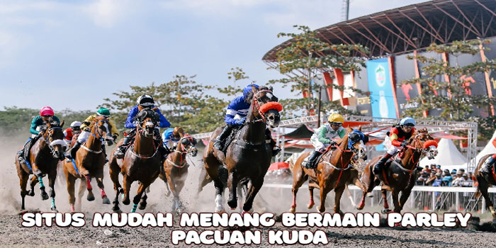 Dorahoki – Situs Mudah Menang Bermain Parley Pacuan Kuda