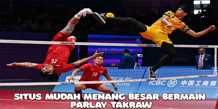 Dorahoki – Situs Mudah Menang Besar Bermain Parlay Takraw